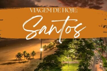 Viagem de hoje: Santos