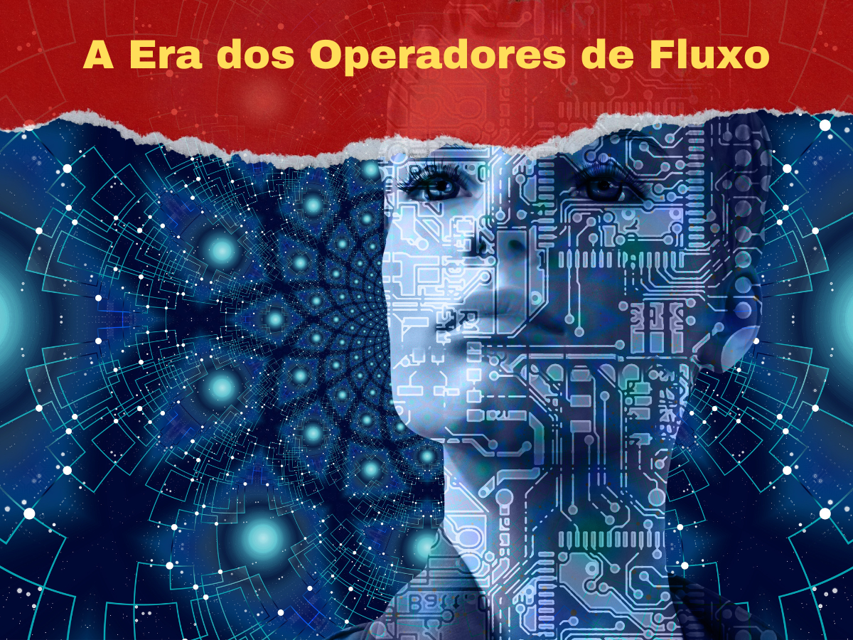 A Era dos Operadores de Fluxo