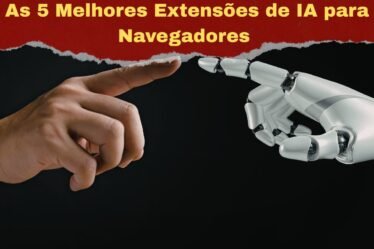 As 5 Melhores Extensões de IA para Navegadores