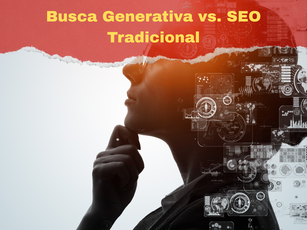 Busca Generativa vs SEO Tradicional