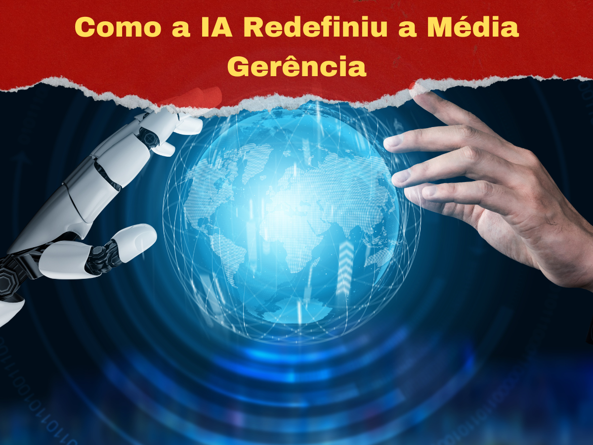 Como a IA Redefiniu a Média Gerência