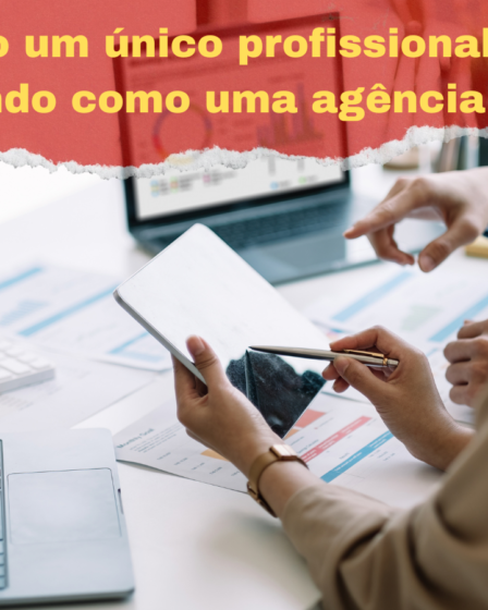 Como um único profissional está faturando como uma agência inteira