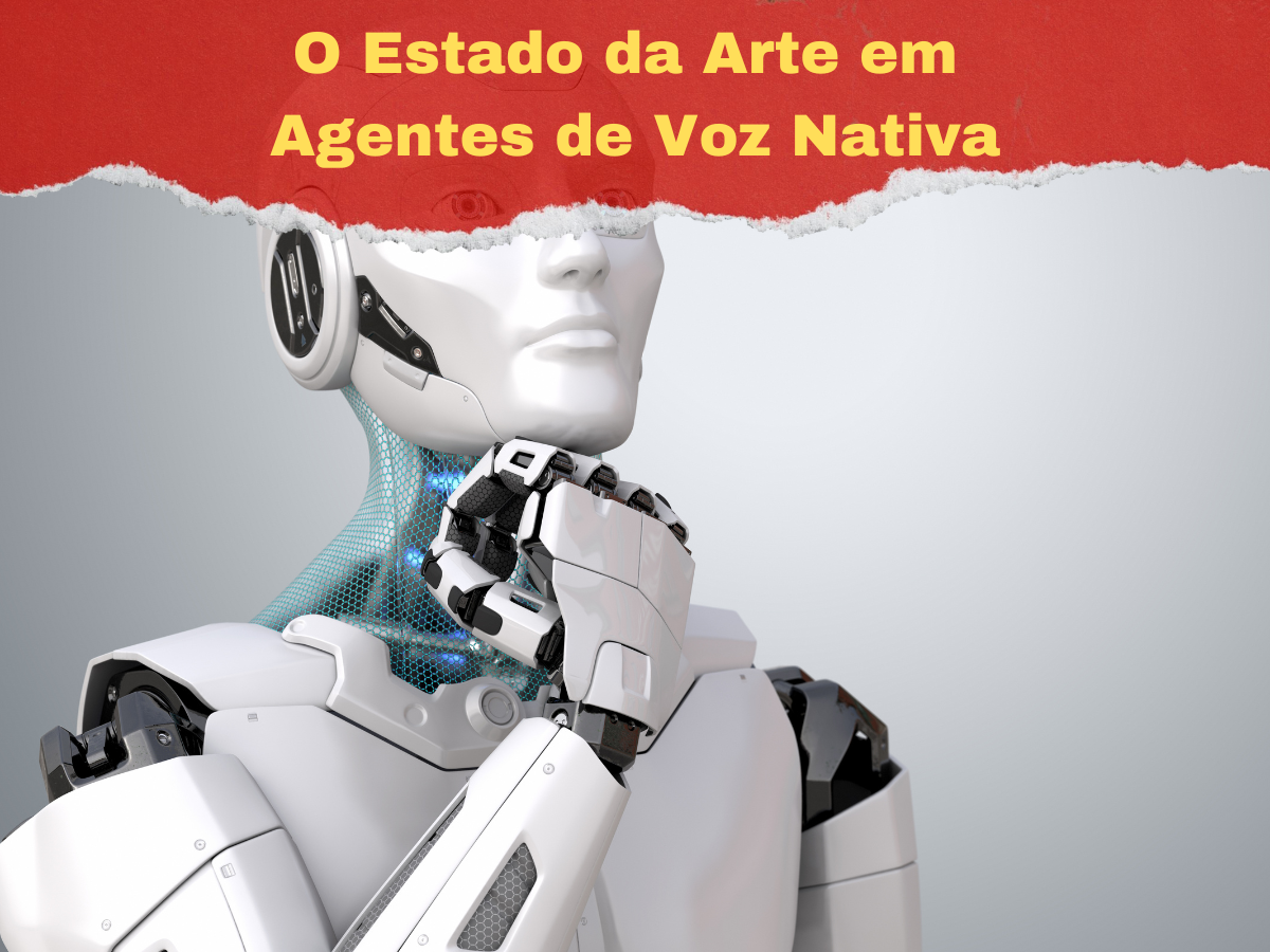 O Estado da Arte em Agentes de Voz Nativa